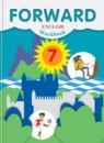 Английский язык 7 класс рабочая тетрадь Forward Вербицкая М.В.